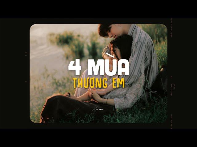 4 Mùa Thương Em (Orinn Lofi) - Lập Nguyên x Night T | Thương em khi mùa thu thương em sang mùa hạ