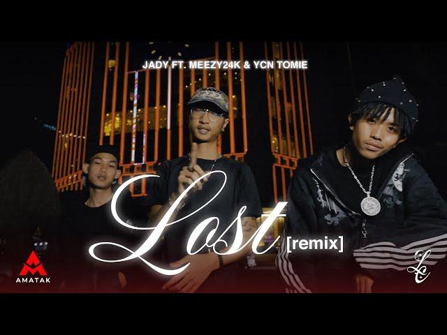 Jady - Lost (Remix) ft. Meezy24k & YCN Tomie [ OFFICIAL MUSIC VIDEO ]