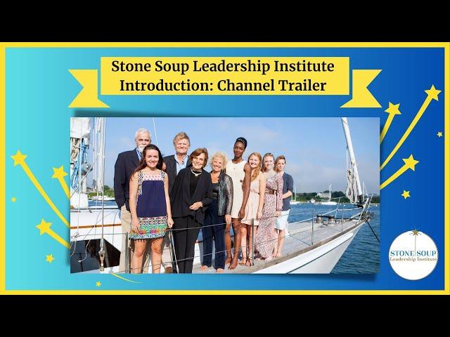 Stone Soup Leadership Institute Introduction: Channel Trailer