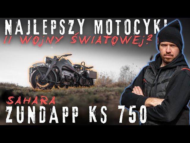 Najlepszy motocykl II wojny światowej: Zundapp KS 750 Sahara. Konkurent BMW R 75 oraz Harleya WLA