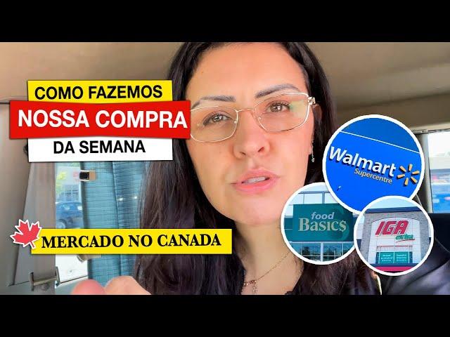 MERCADO no CANADA - Como fazemos nossa compra de alimentos da semana