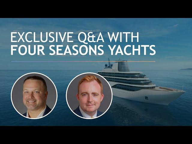 Insights about Four Seasons Yachts Cruises with Nils Lindstad and Peter Honan