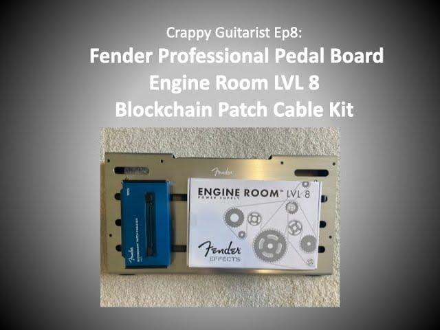 Crappy Guitarist Ep 8: Fender Professional Pedal Board, Engine Room LVL 8 and Blockchain Cable Kit