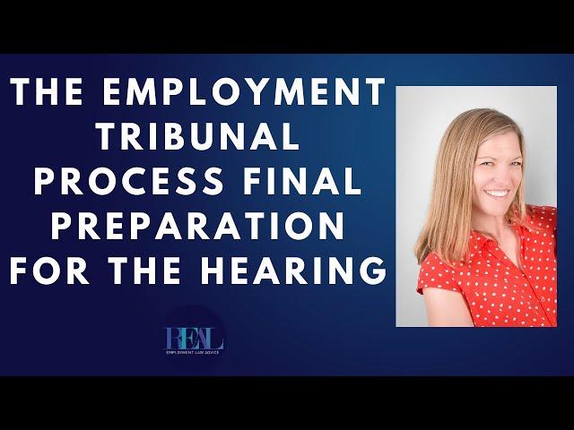 The Employment Tribunal Process Final Preparation for the Hearing