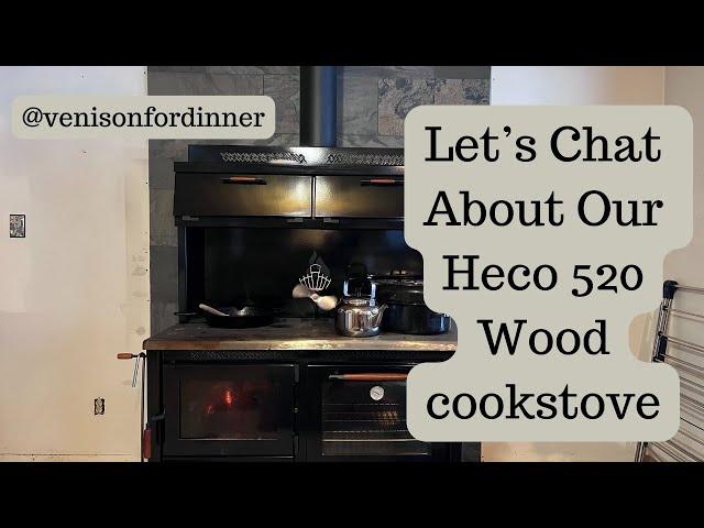 Let's Chat About Our Heco 520 Wood Cookstove