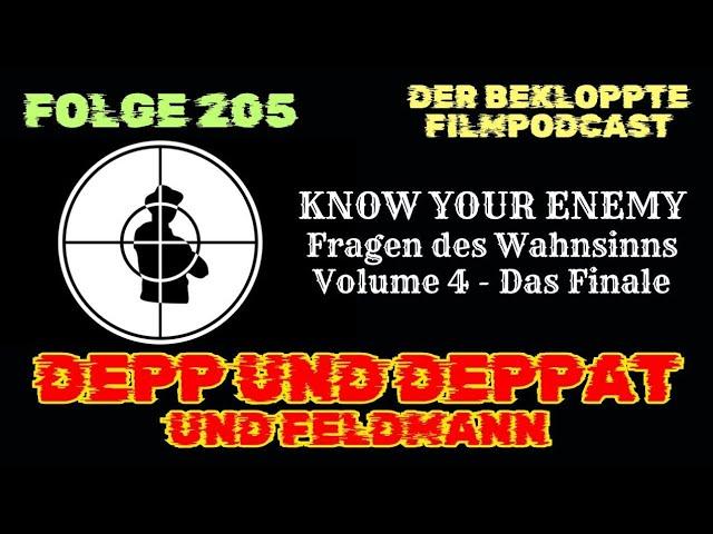 KNOW YOUR ENEMY - FRAGEN DES WAHNSINNS (Vol. 4) / Depp & Deppat Nr. 205