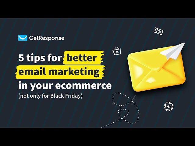 5 tips for better email marketing in your ecommerce | GetResponse Webinar