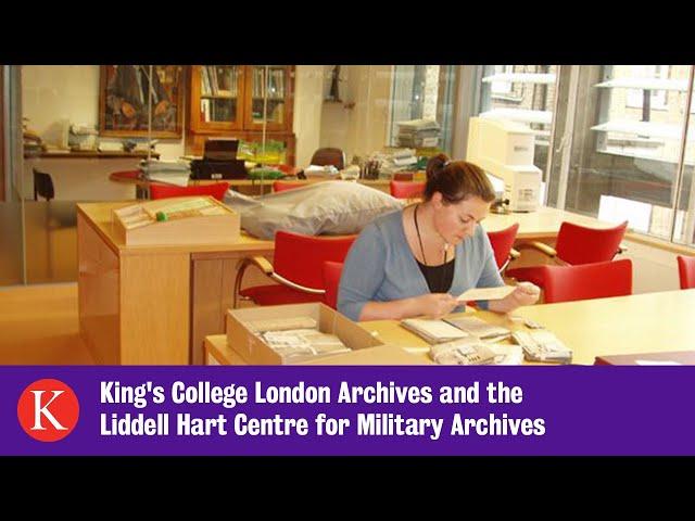 King s College London Archives and the Liddell Hart Centre for Military Archives Showcase