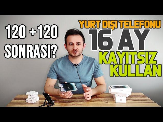 Yurt Dışı Telefonu 16 Ay Kayıtsız Kullanma - imei Kaydı Yapmadan Kayıtsız Kullanma