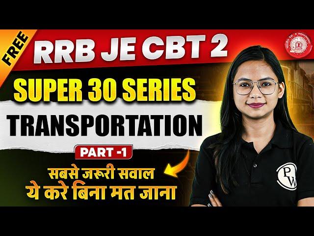 RRB JE CBT 2 Civil Engineering Classes | Transportation | Super 30 Questions - Part -1