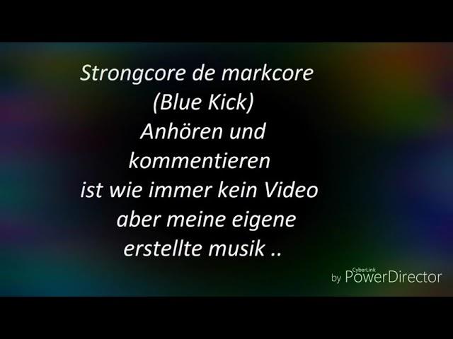 Strongcore De Markcore Blue kick