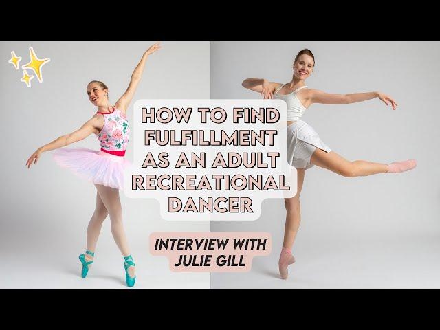 Finding fulfillment as an adult dancer who started ballet late | Julie Gill w/ Broche Ballet