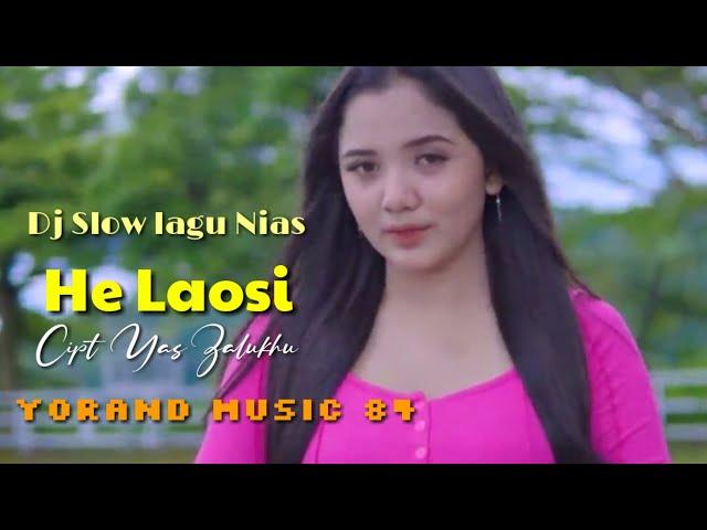 DJ SLOW LAGU NIAS||HE LAOSI_Cipt.Yas Zalukhu||YORAND MUSIC 84