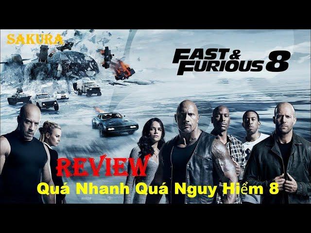 REVIEW PHIM QUÁ NHANH QUÁ NGUY HIỂM 8 || FAST AND FURIOUS 8 || SAKURA REVIEW