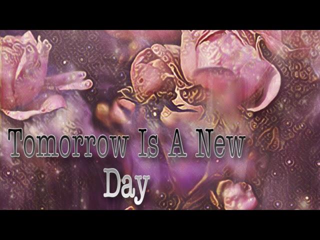 Tomorrow is a New Day