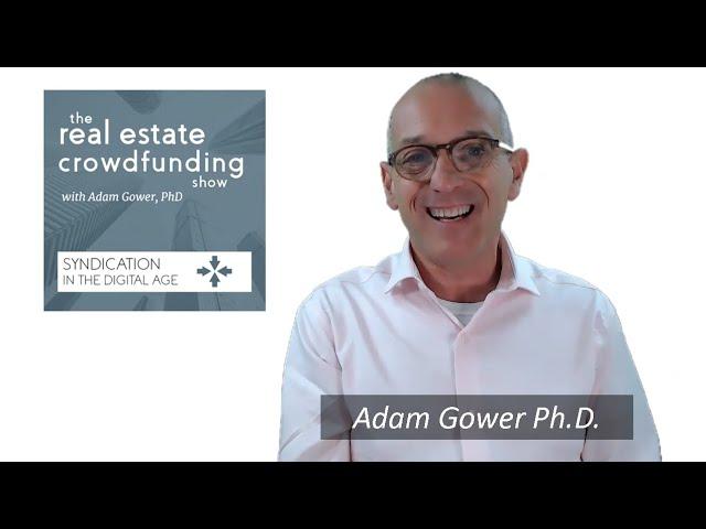 The Real Estate Crowdfunding Show - Syndication in the Digital Age (Introduction) | GowerCrowd