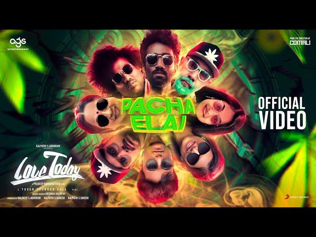 Love Today - Pacha Elai Video | Pradeep Ranganathan  | Yuvan Shankar Raja | AGS