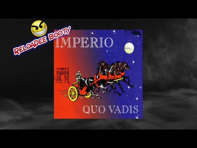 Imperio - Quo Vadis 2k24 (ReloaDee Booty)