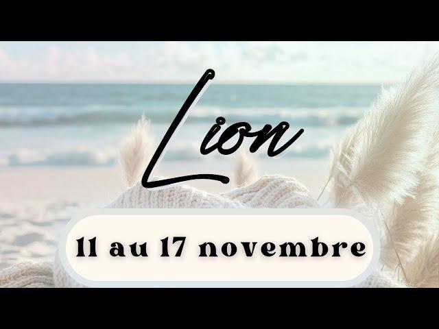 LION ️ DU 11 AU 17 NOVEMBRE I Joie sur des projets