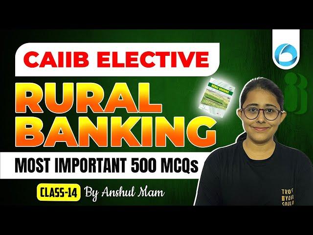 CAIIB Rural Banking Most Important 500 MCQS | CAIIB Rural Baking Class-14 | CAIIB Elective