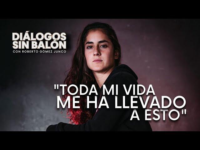 "TODA MI VIDA ME LLEVÓ A ESTO" | Natalia Gómez Junco en Diálogos sin Balón