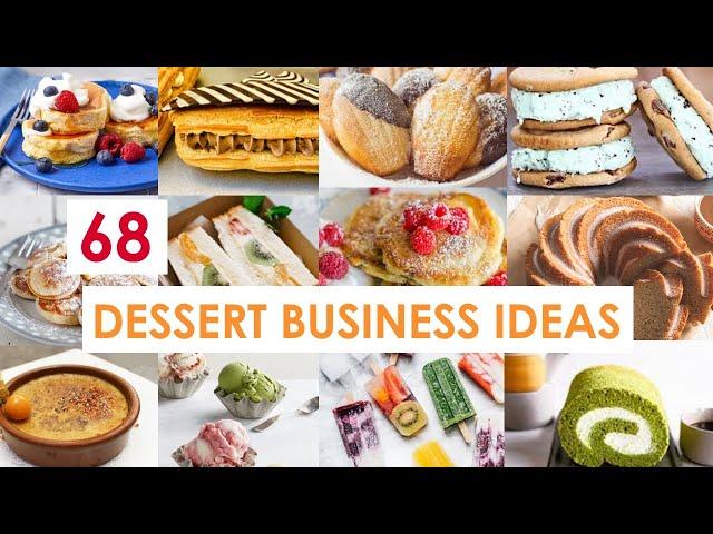 68 Dessert Business Ideas From Around The World | That Can Be Turned Into A Successful Business