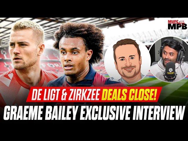 DE LIGT & ZIRKZEE TRANSFERS CLOSE! Graeme Bailey EXCLUSIVE Interview W/ Anil Kandola!