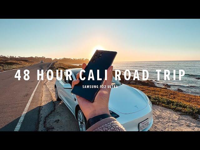 Samsung S22 Ultra: 48 Hour California Roadtrip 4K Vlog