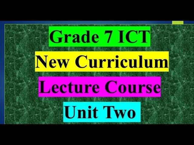 Grade 7 ICT Lecture Unit 2