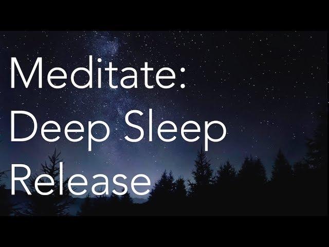 Meditate | Deep Sleep Release