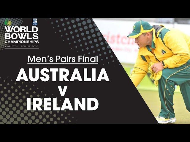 Men’s Pairs Final | Australia v Ireland