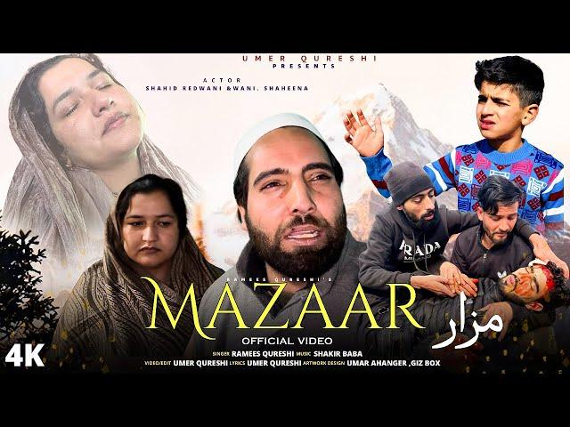 MAZAAR || KASHMIRI SAD SONG || RAMEES RAJA || UMER QURESHI || SHAHID REDWANI || SHAKIR BABA