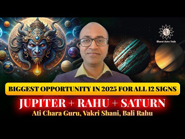 Jupiter, Retrograde Saturn & Rahu Transit 2025 | Impact on All 12 Rising Signs  | BharatAstroVeda