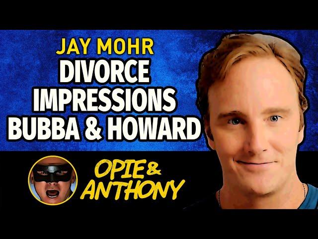 Opie & Anthony - Jay Mohr - Divorce, Impressions, Howard Stern - Mar 2005