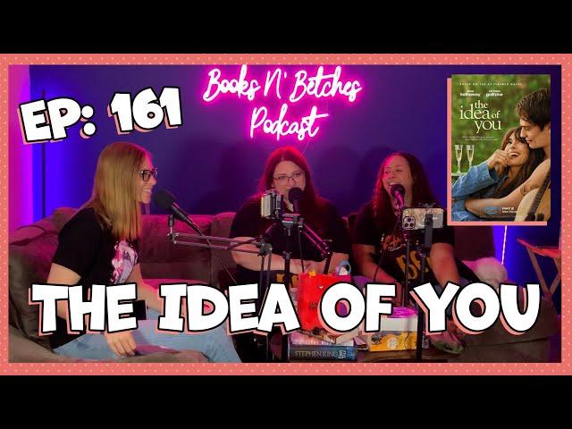 'The Idea of You' {Movie} | Books N' Betches Ep: 161