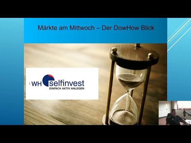 Märkte am Mittwoch – Der DowHow Blick präsentiert von @WHSelfInvest