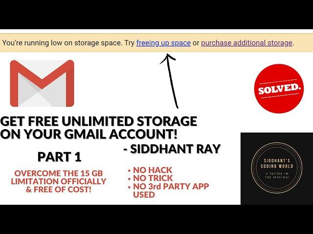 GMAIL 15 GB STORAGE FULL? GET UNLIMITED STORAGE *FREE* ON YOUR GMAIL ID! | SIDDHANT'S CODING WORLD