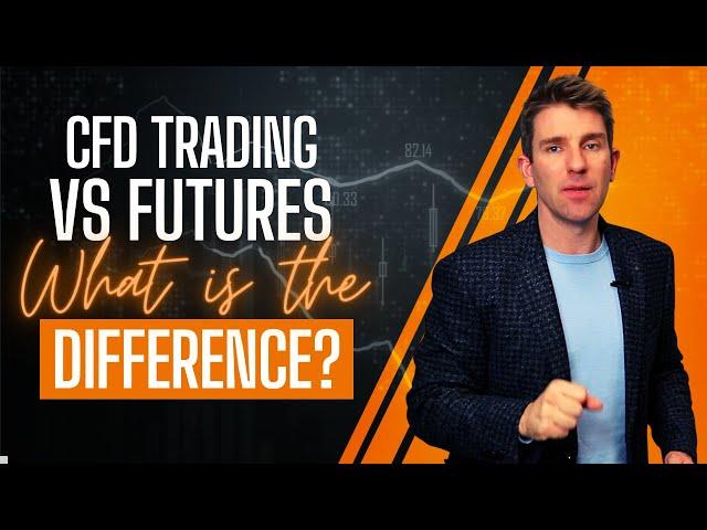 CFDs vs Futures: What Are the Differences And Which is Best? 