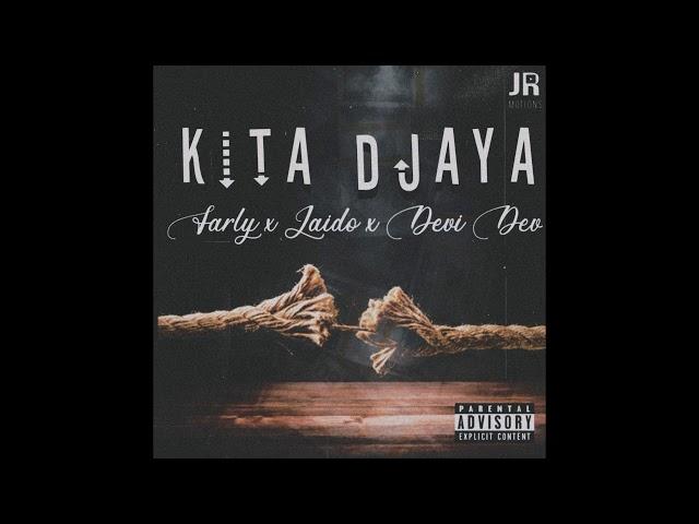 KITA DJAYA FARLY X JAIDO X DEVI DEV (PROD BY SLICK)