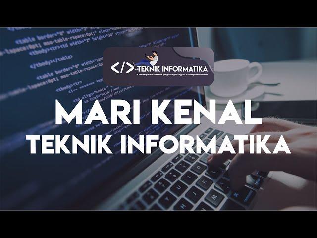 ANAK IT GAK BISA KODING  MAKANYA SEBELUM MASUK KENALI DULU JURUSAN TEKNIK INFORMATIKA