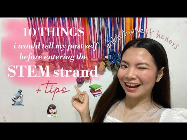 10 things i would tell my past self before entering STEM strand + tips | STEM survivor ‍