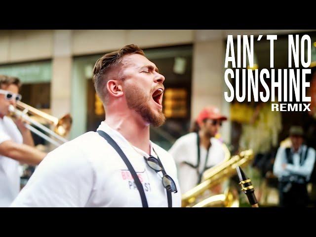 AIN´T NO SUNSHINE (Bill Withers Remix) - BrassPalast