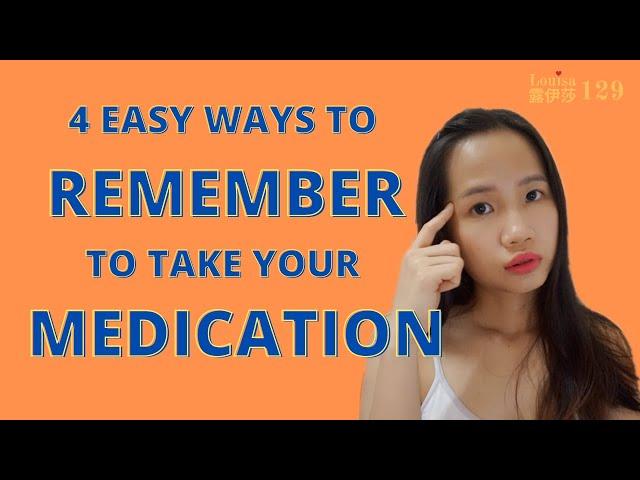 Ways to remember taking your medications (easy)