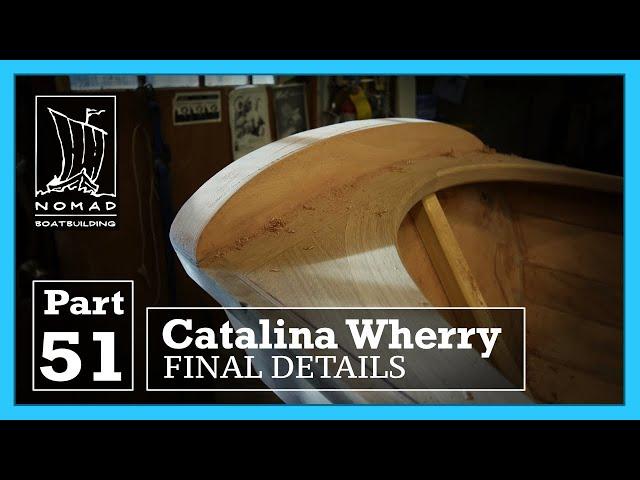 Building the Catalina Wherry   Part 51   Final Details