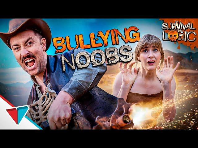 Bullying noobs in survival games