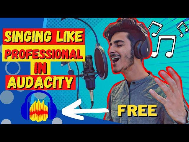 Singing Like Professional in Audacity | How to make songs in Audacity | Hindi/Urdu