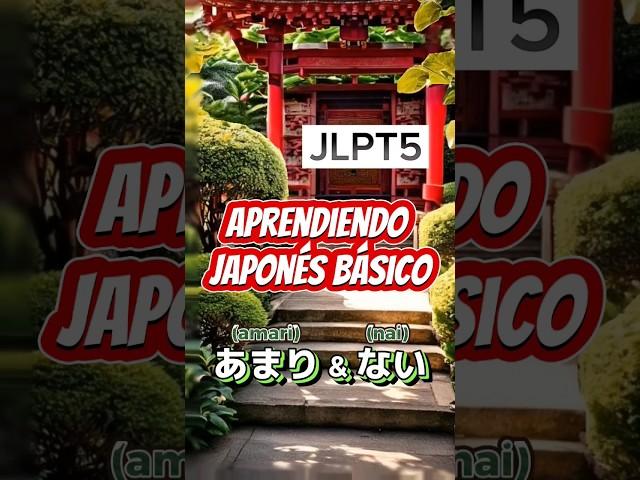 Japonés básico qué es "あまり〜ない" (Amari y Nai) y para qué se usa, explicación sencilla con ejemplos