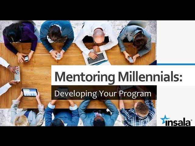 Mentoring Millennials: Developing Your Program