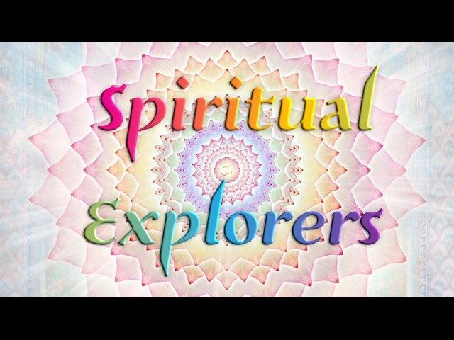 Welcome to  Spiritual Explorers!