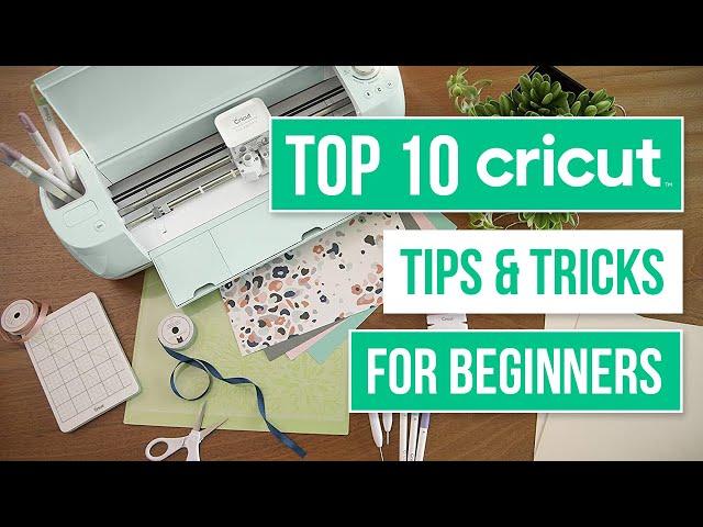 10 Cricut Tips for Beginners - Follow these Cricut Hacks to success! 